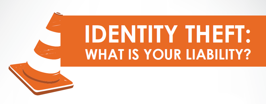 Orange and white safety cone with white text on orange background to the right that reads Identity Theft: What is Your Liability?