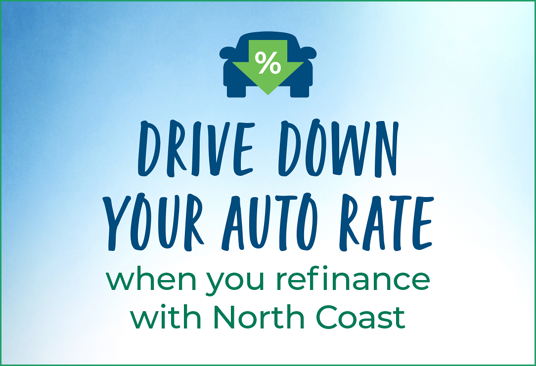 Drive Down Your Auto Rate when you refinance with North Coast
